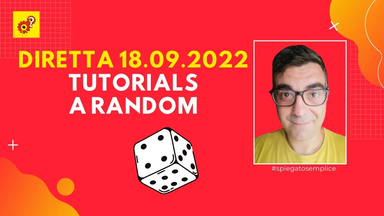 Tutorials a Random by Spiegato Semplice | diretta 19.09.2022