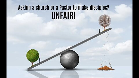 UNFAIR! To Expect Churches / Pastors to Drive Discipleship...On The Disciple Dilemma