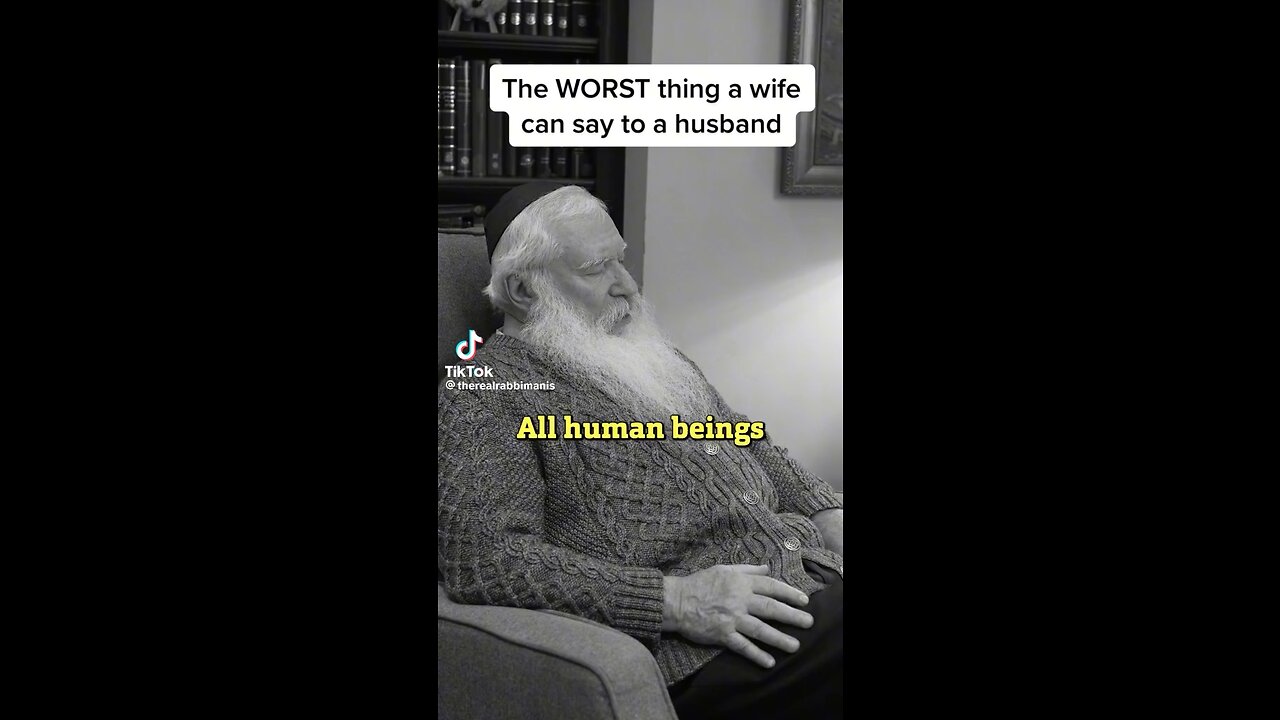 The  first thing that a wife or a woman can say to a man or a husband
