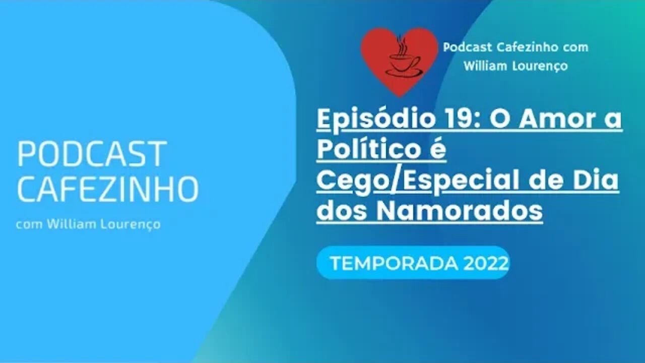 TEMPORADA 2022 DO PODCAST CAFEZINHO- EPISÓDIO 19 (SOMENTE ÁUDIO)