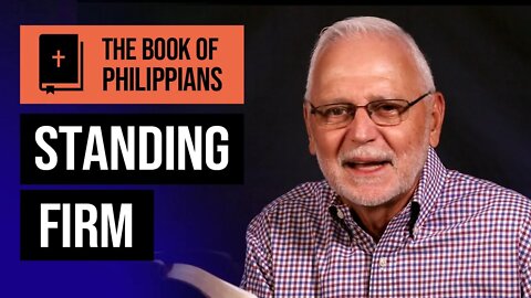 The Book of Philippians Series: If Christ is My Life / Standing Firm