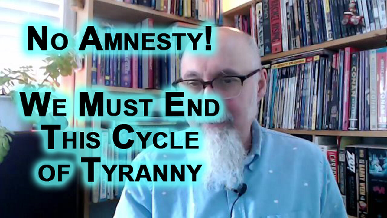 No Amnesty, We Must End The Cycle of Tyranny: Will Humanity Win, Will Monsters Destroy Our Society?