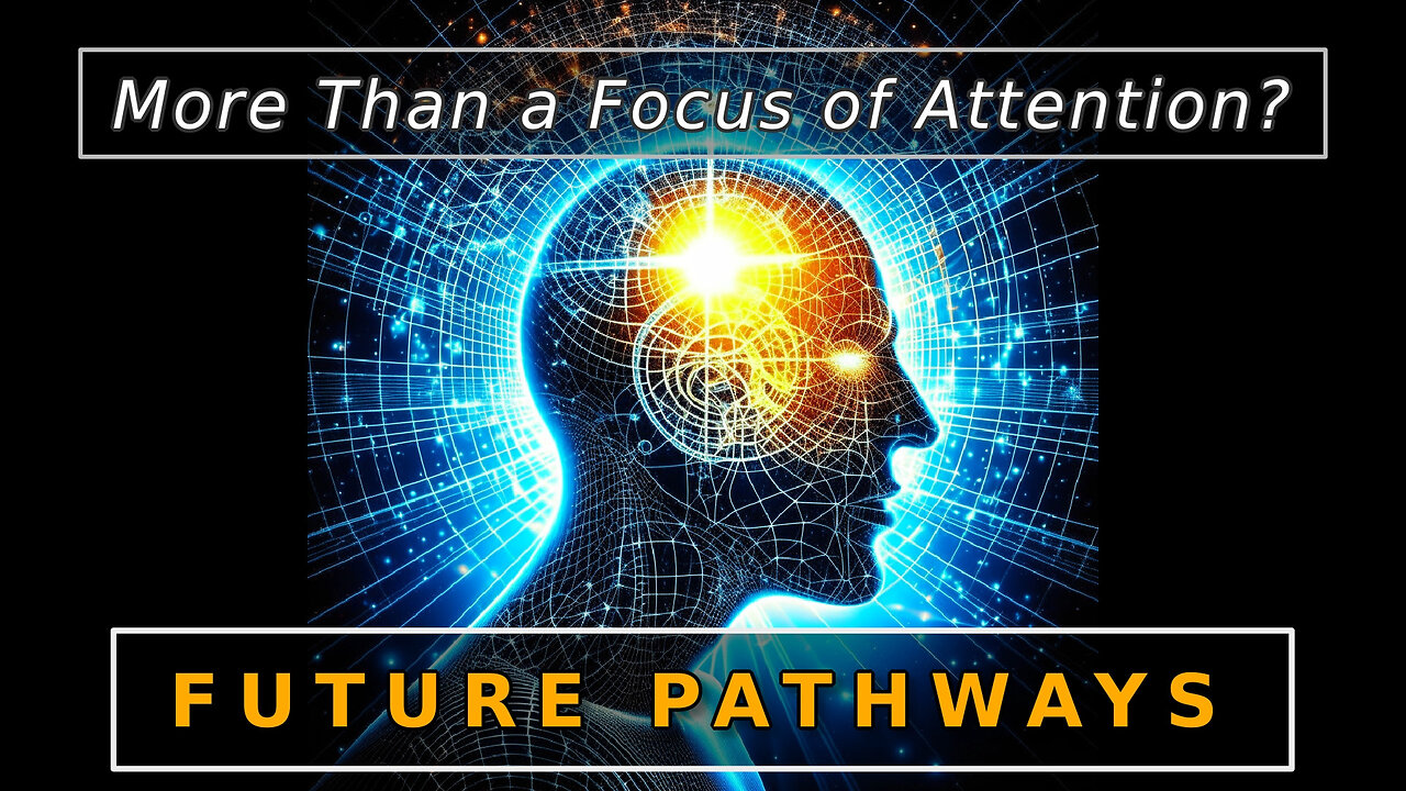 Is Consciousness More Than a Focus of Attention"