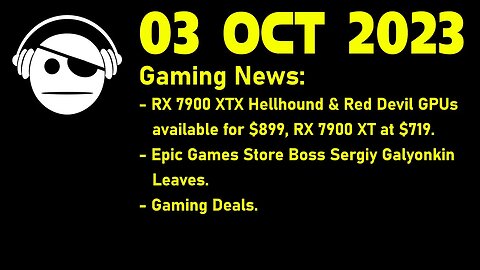 Gaming News | RX 7900 XTX/XT Deals | Epic Games Store | Deals | 03 OCT 2023