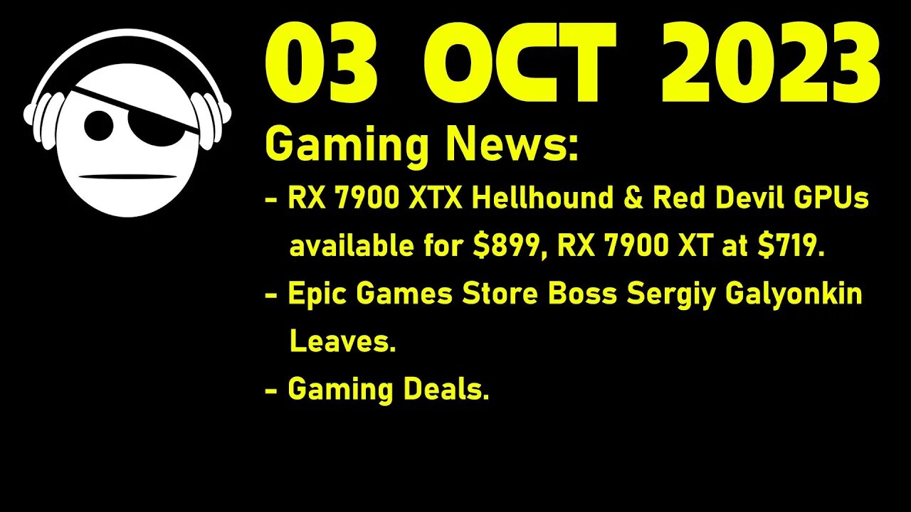 Gaming News | RX 7900 XTX/XT Deals | Epic Games Store | Deals | 03 OCT 2023
