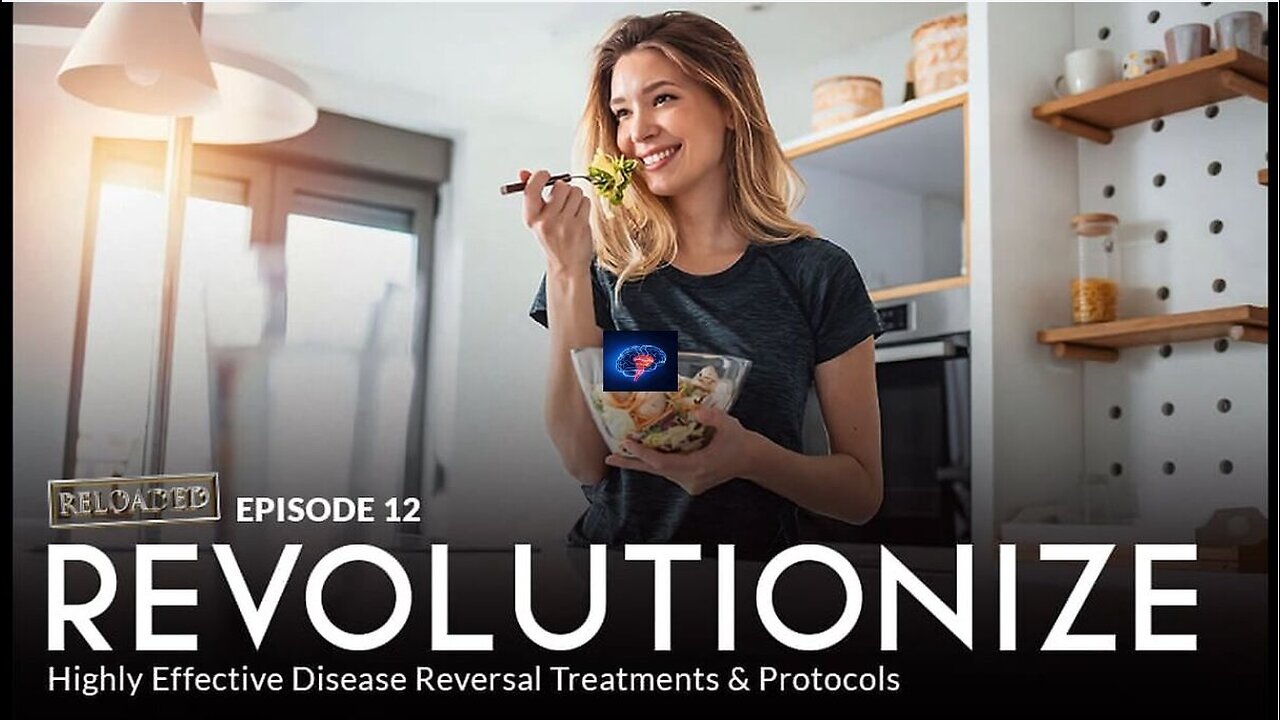 Episode 12: BRAVE RELOADED - REVOLUTIONIZE: Highly Effective Disease Reversal Treatments & Protocols