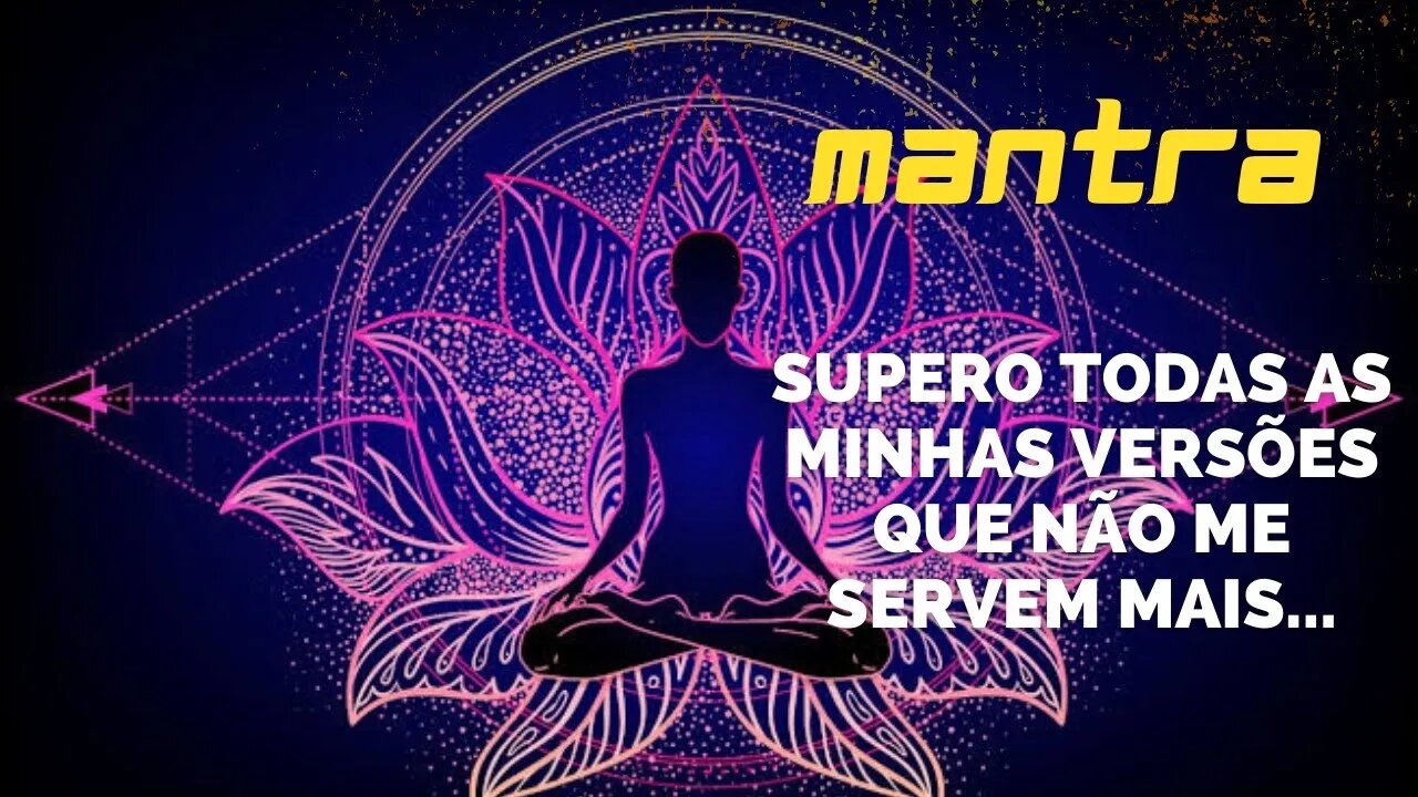 MANTRA DO DIA - SUPERO TODAS AS MINHAS VERSÕES QUE NÃO ME SERVEM MAIS #mantra #leidaatração