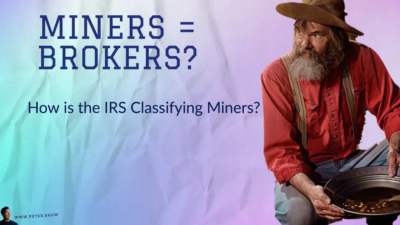 Will the IRS Classify Miners to be Brokers? - No Way! We're Just Salt-of-the-Earth Miners Dunchakno?