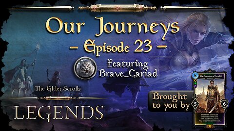 Elder Scrolls Legends: Our Journeys - Ep 23