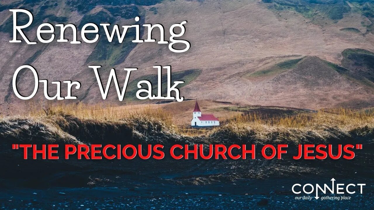 "Renewing Our Walk" - CONNECT - 7/8/2022