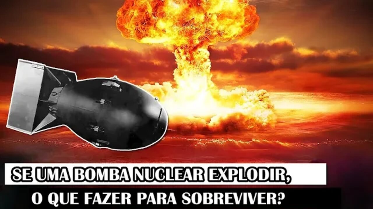 Se Uma Bomba Nuclear Explodir, O Que Fazer Para Sobreviver?