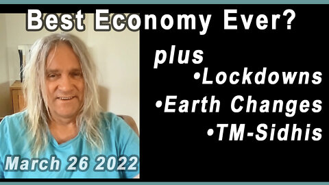 Best Economy Ever? - plus •Lockdowns •Earth Changes •TM-Sidhis.