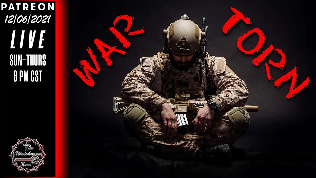 12/06/2021 The Watchman News - We Are Not Ready For The Coming War - Hair Is Standing Up On My Neck