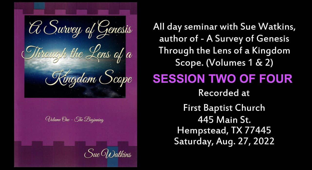 Sue Watkins on A Survey of Genesis Through the Lens of a Kingdom Scope - Seminar One - Session 2