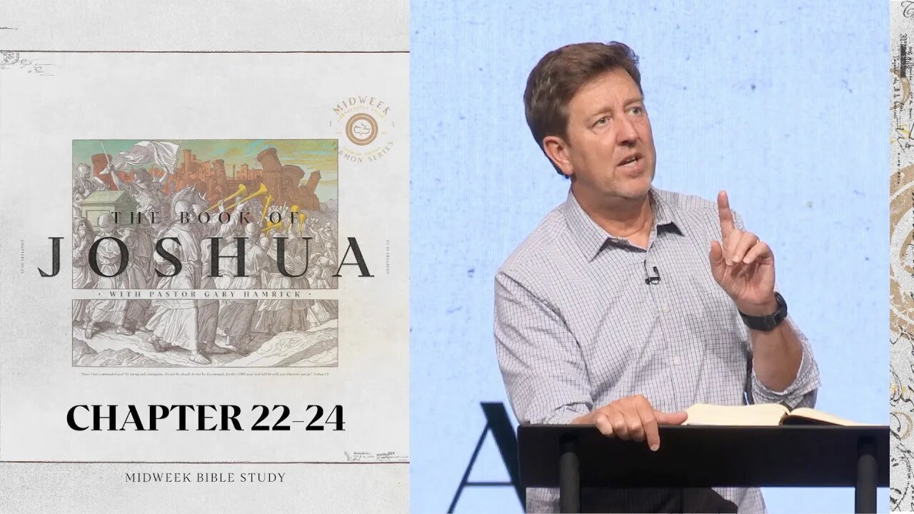 Midweek Bible Study | Joshua 22-24 | Gary Hamrick