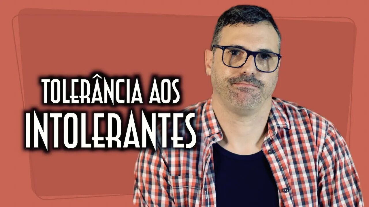 Tolerância aos intolerantes? - Emerson Martins Video Blog 2022