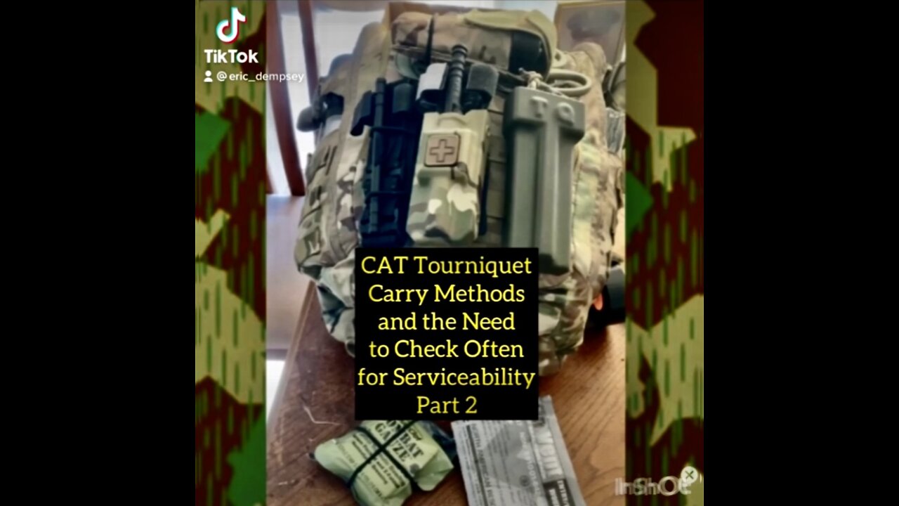 Part 2 of CAT Tourniquet Carry Options and the Need for Serviceability Checks