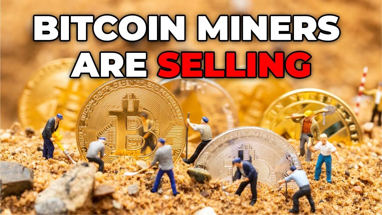 BITCOIN MINERS ARE SELLING