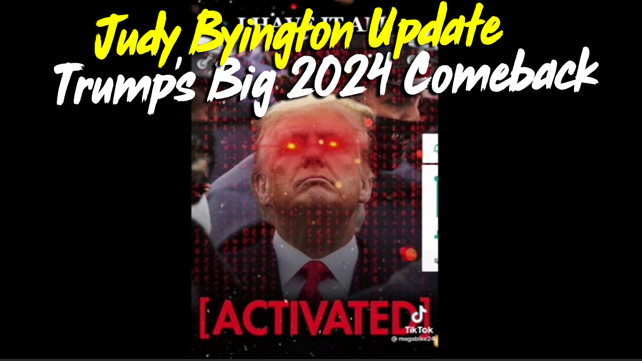 Judy Byington Update "Trump's Big 2024 Comeback"