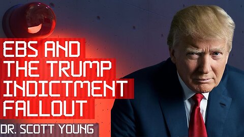 EBS AND THE TRUMP INDICTMENT MEANING