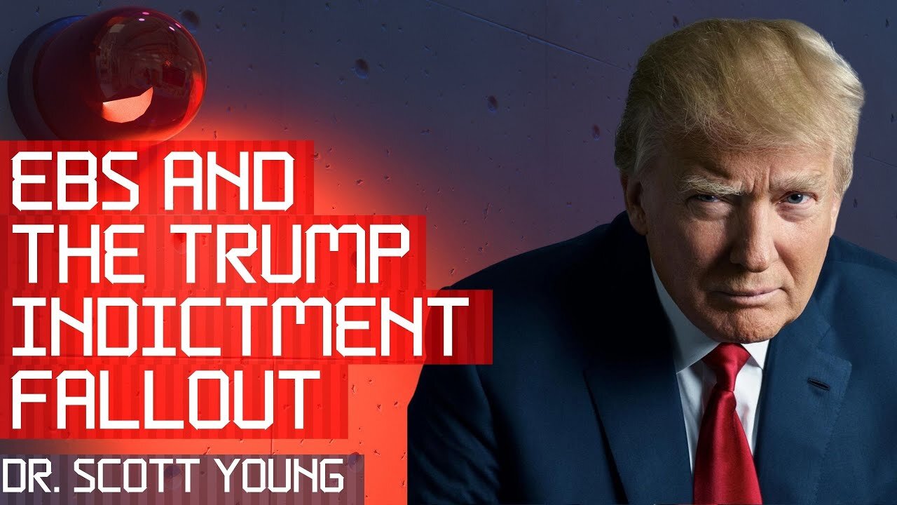 EBS AND THE TRUMP INDICTMENT MEANING