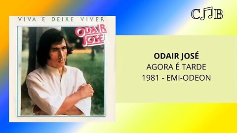 Odair José - Agora é Tarde