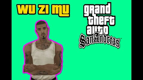 Grand Theft Auto San Andreas - Wu Zi Mu [No Cheats, All Custcenes, No Commentary]