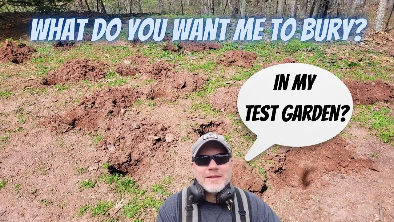 What Do You Want Me To Bury In My Test Garden - Metal Detecting