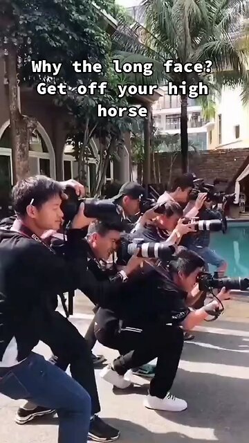 Why the long face? Get off your high horse!