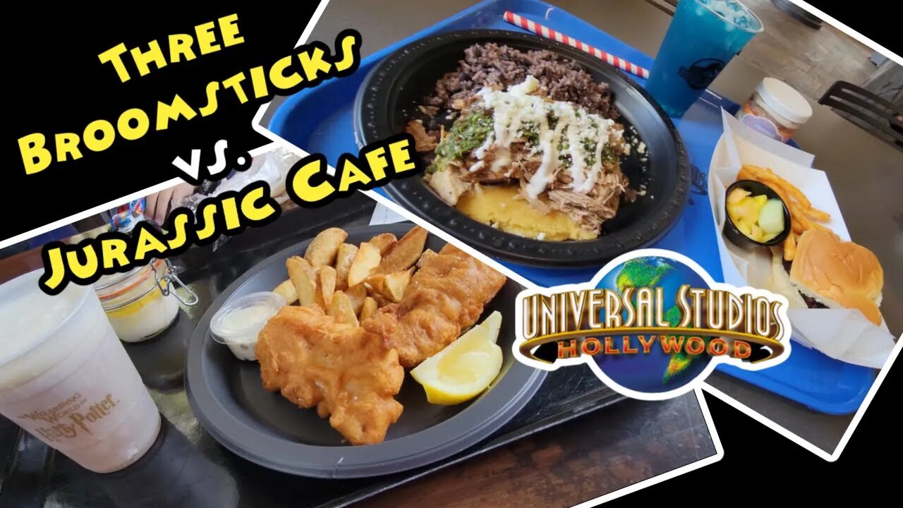 Three Broomsticks Vs. Jurassic Cafe At Universal Studios Hollywood