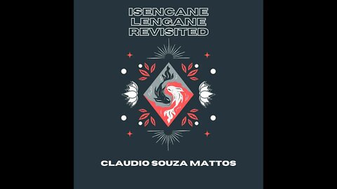 Claudio Souza Mattos - Isencane Lengane Revisited