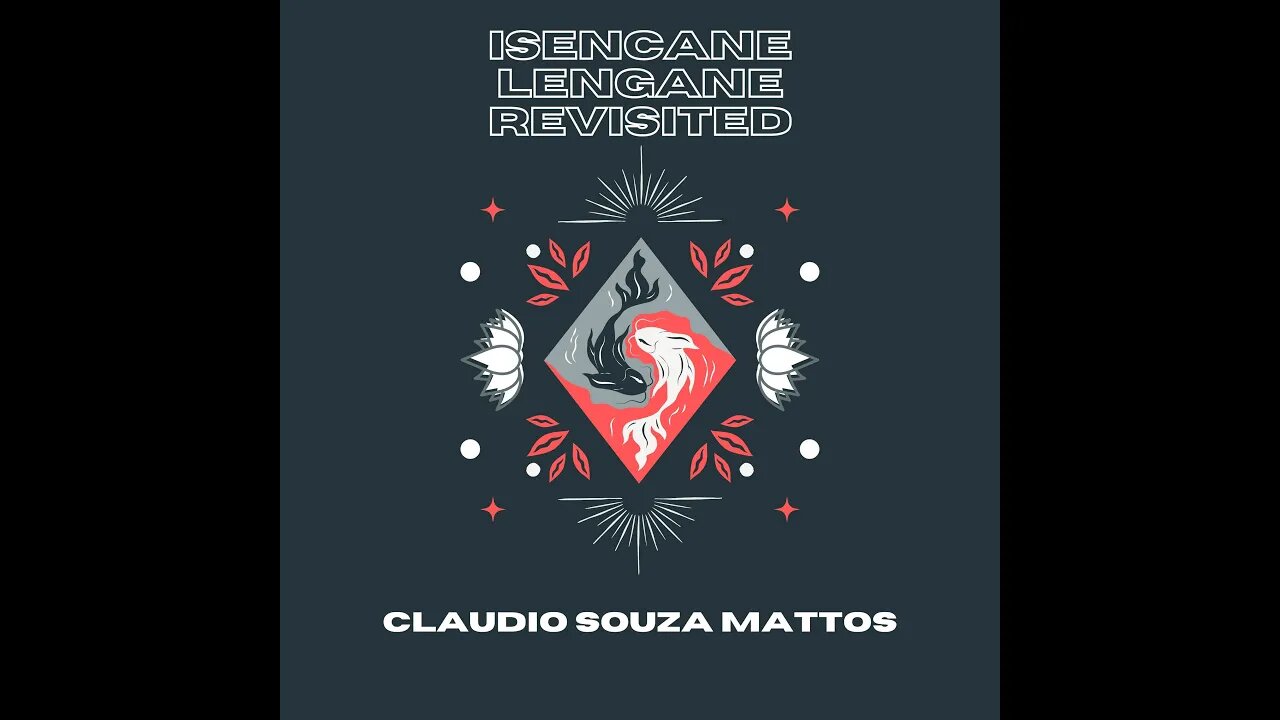 Claudio Souza Mattos - Isencane Lengane Revisited