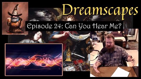 Dreamscapes Episode 24: Can You Hear Me?