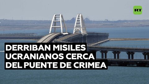 Rusia derriba tres misiles ucranianos cerca del puente de Crimea