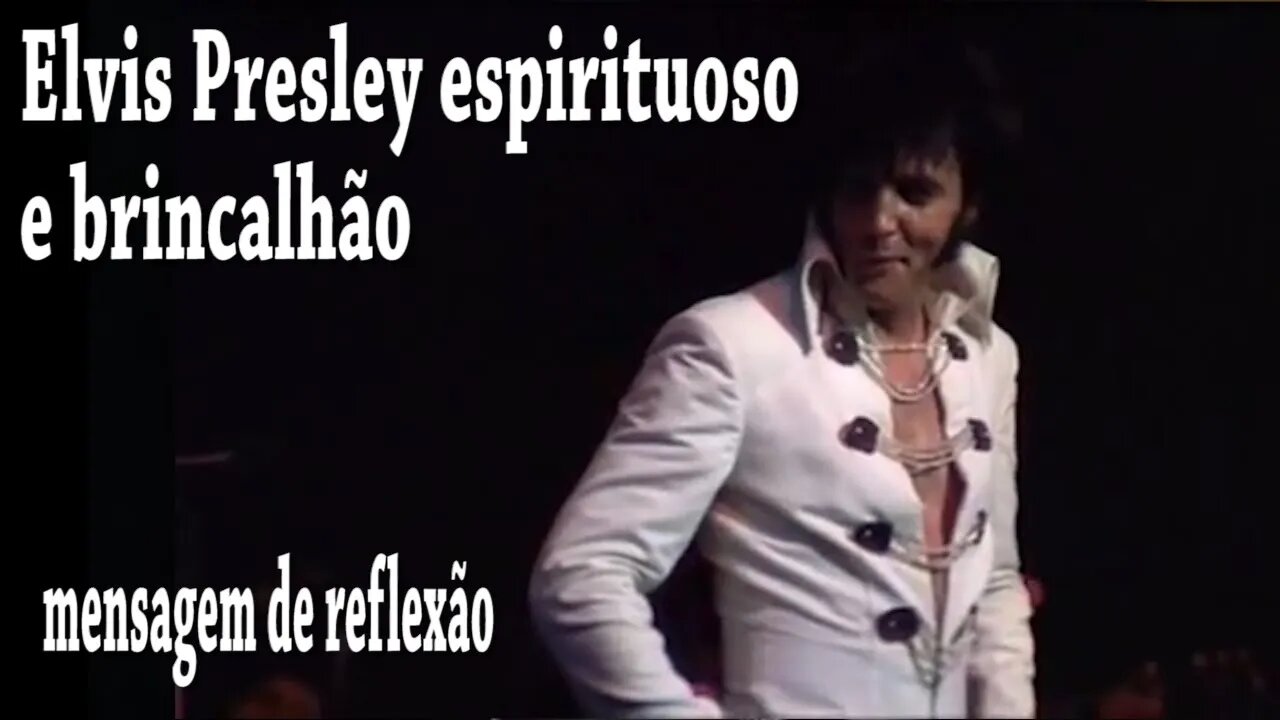 Elvis Presley espirituoso e brincalhão