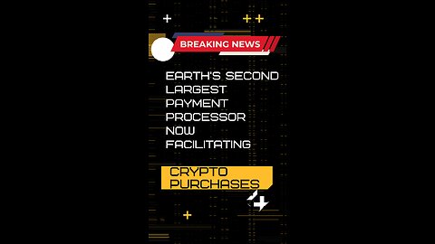 Breaking News | Earth's Second Largest Payment Processor Now Facilitating Crypto Purchases