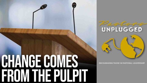 How the Pulpits Can Change America | Pastors Unplugged