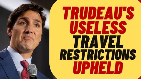 Trudeau's ABSURD Travel Restrictions Upheld In Canadian Parliament