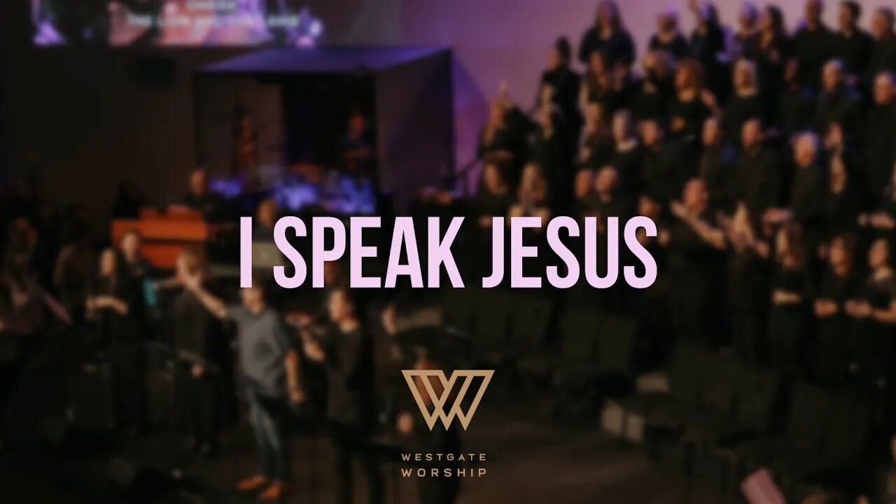 I Speak Jesus | Westgate Worship