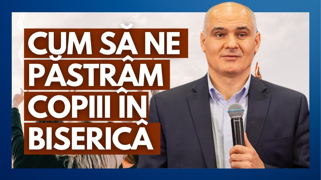 Cum să ne păstrăm copiii în biserică? | cu pastorul Vasile Filat