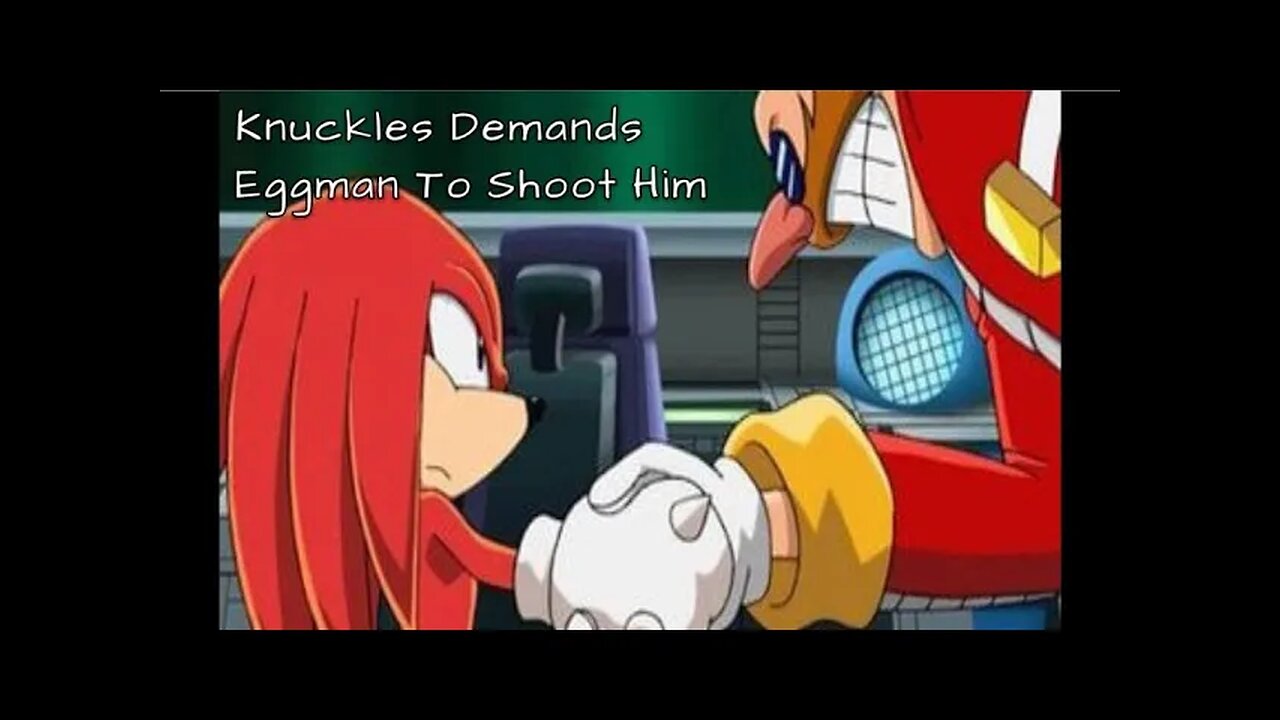 Knuckles Demands Eggman To Shoot Him - LiseMiniParody