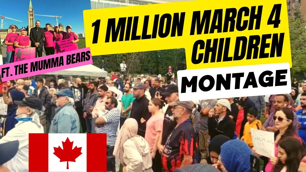 1 Million March 4 Children EPIC MONTAGE: Coast to Coast Across Canada! ft. the Mumma Bears