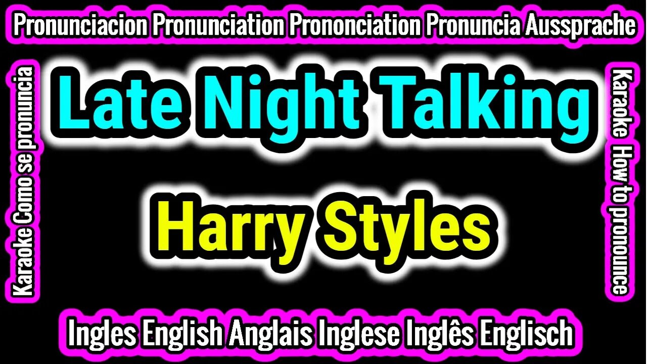 Late Night Talking Harry Styles | KARAOKE para cantar con pronunciacion en ingles traducida español