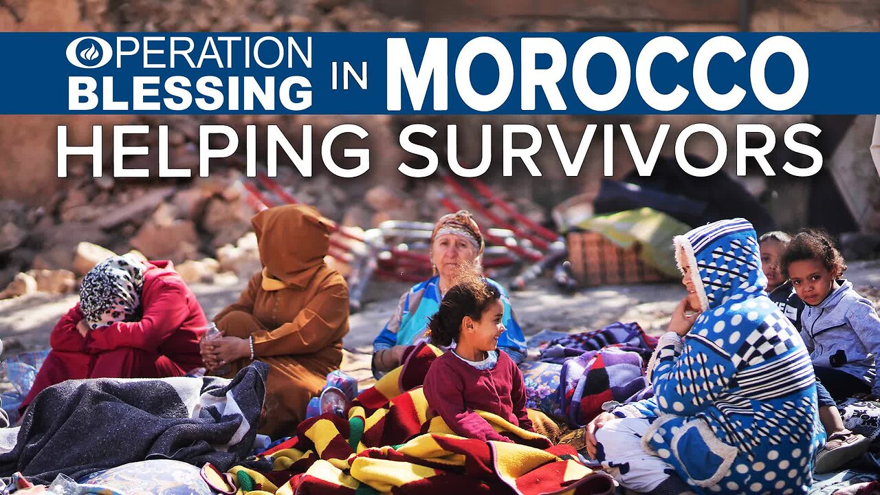 Operation Blessing Helps Earthquake Survivors in Morocco 09/12/2023