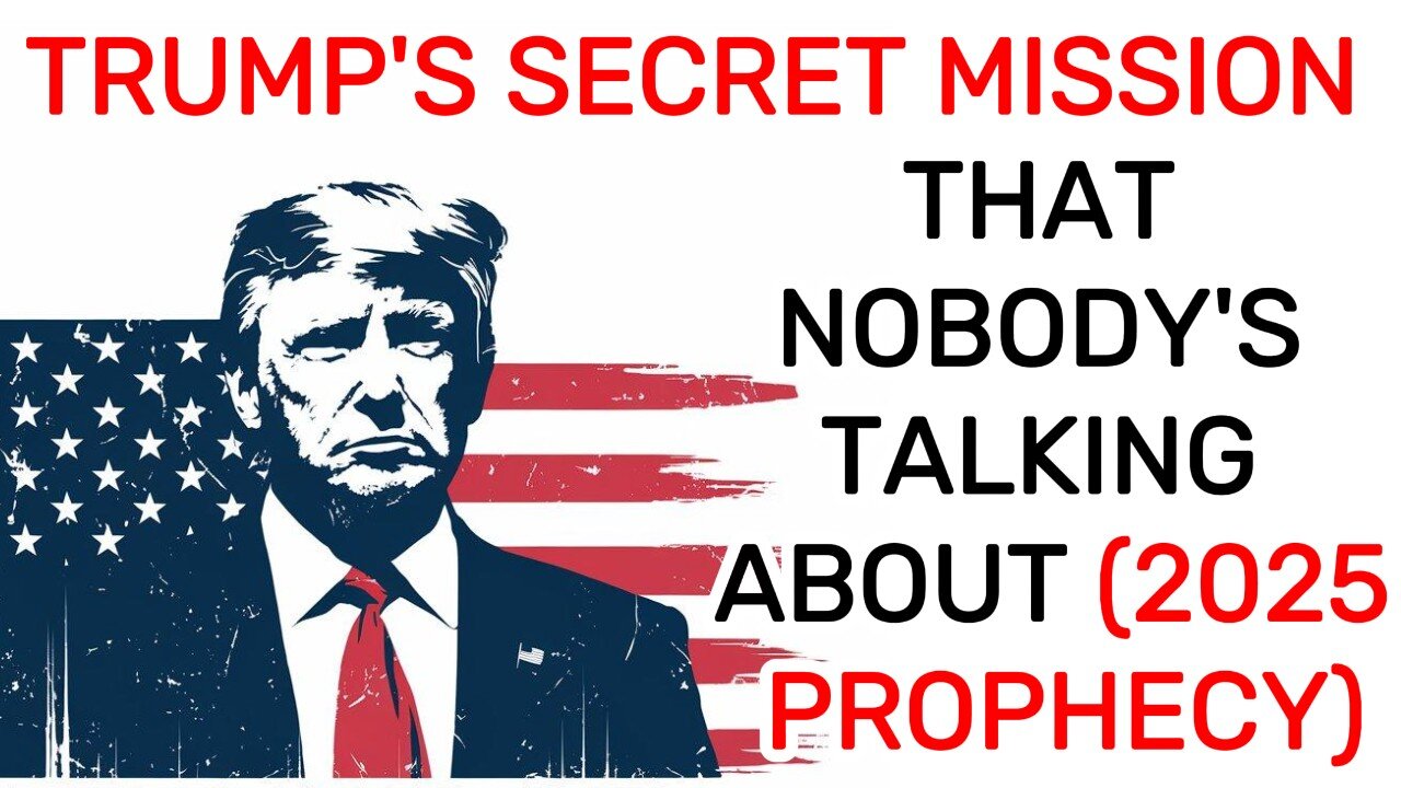 🔥 MUST WATCH: Trump's Secret Divine Mission REVEALED | Prophecy 2025 🙏