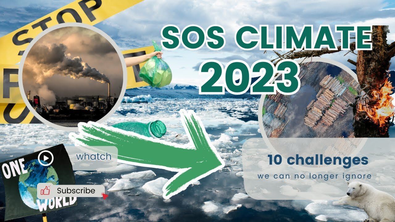 SOS Climate ☠ | 10 challenges we can no longer ignore in 2023 ⚠