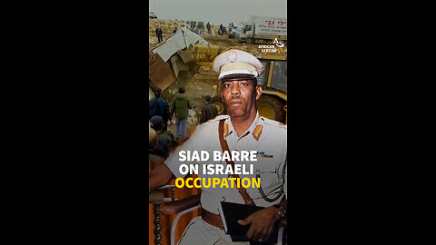 SIAD BARRE ON ISRAELI OCCUPATION