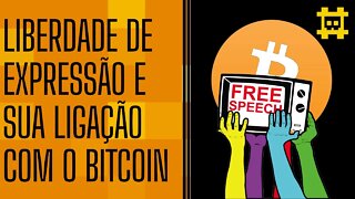 O poder que o Bitcoin trouxe para a liberdade de expressão - [CORTE]