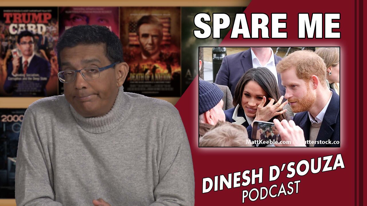 SPARE ME Dinesh D’Souza Podcast EP501