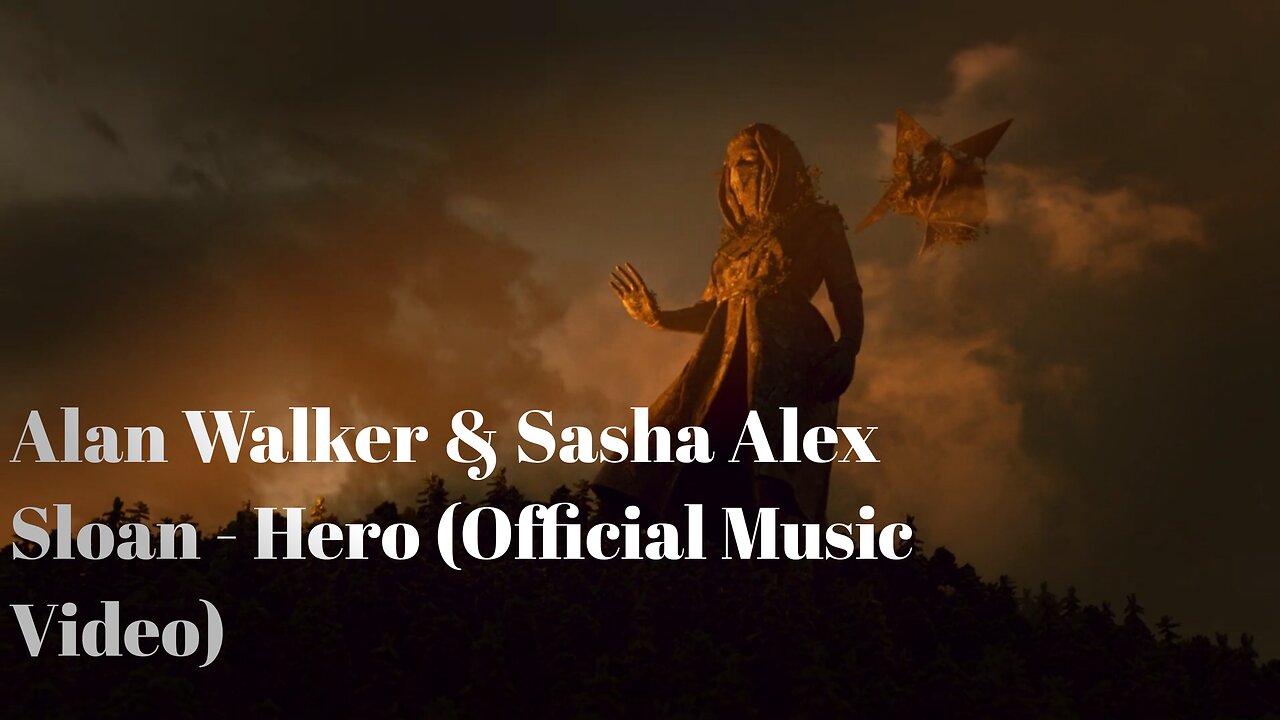 Alan Walker & Sasha Alex Sloan - Hero (Official Music Video)